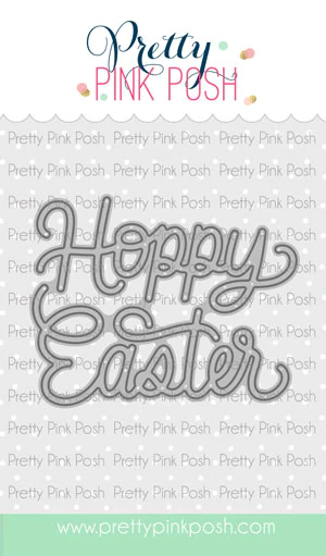 Pretty Pink Posh - Hoppy Easter Script Die