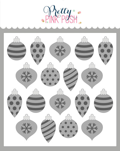 Pretty Pink Posh - Layered Ornaments Stencil