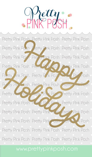 Pretty Pink Posh - Hot Foil - Happy Holidays Script