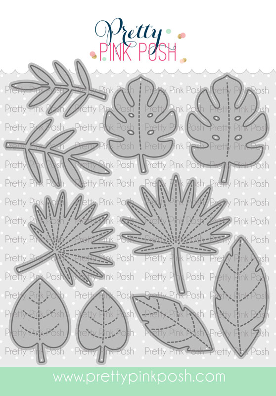 **NEW* - Pretty Pink Posh - Tropical Leaves Die
