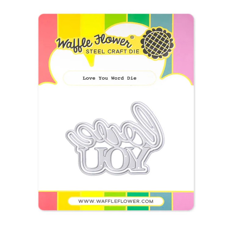 *NEW* - Waffle Flower - Love You Word Die