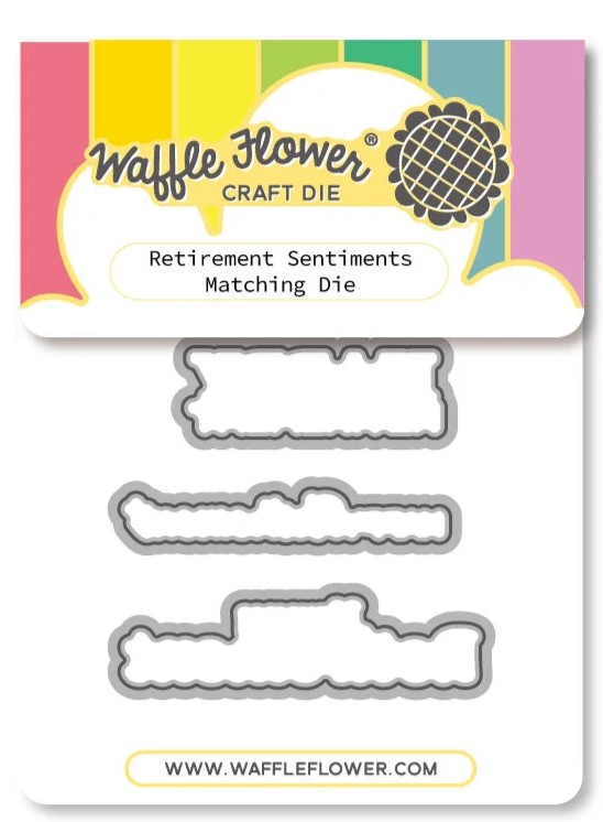 *NEW* - Waffle Flower - Retirement Sentiments Matching Die