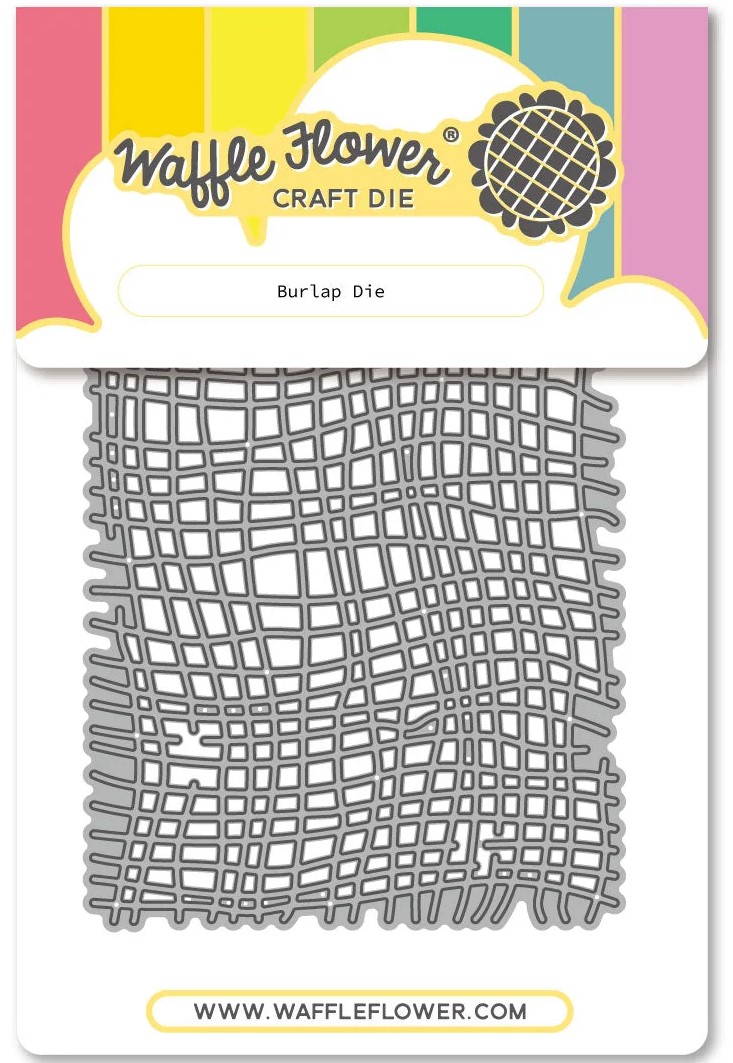 **NEW* - Waffle Flower - Burlap Die
