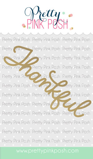 Pretty Pink Posh - Hot Foil - Thankful Script