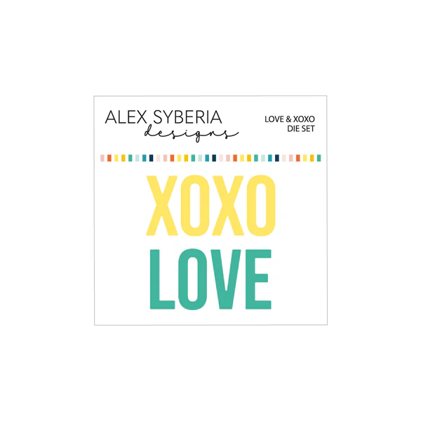 Alex Syberia Designs - Love & XOXO Die Set
