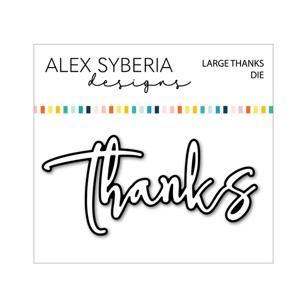 Alex Syberia Designs - Large Thanks Die