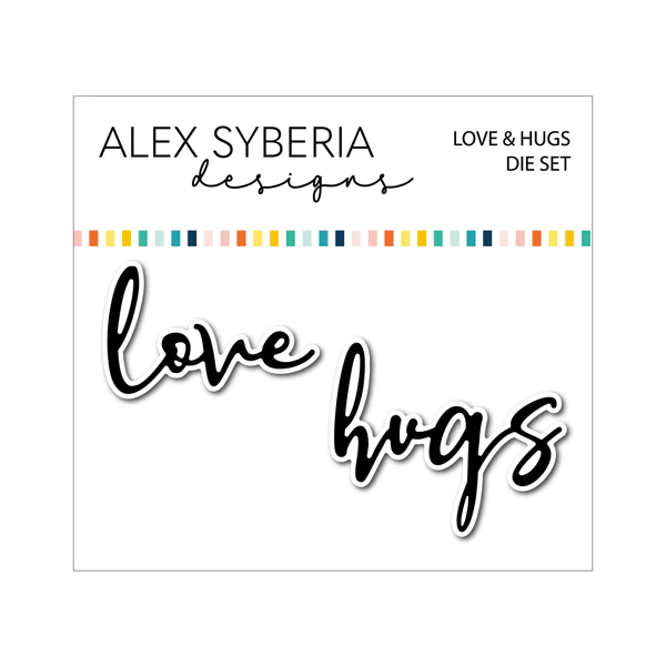 Alex Syberia Designs - Love & Hugs Die Set