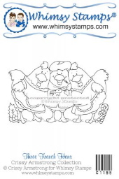 Whimsy Stamps - Three French Hens - Crissy Armstrong Collection