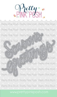 Pretty Pink Posh - Seasons Greetings Script Dies