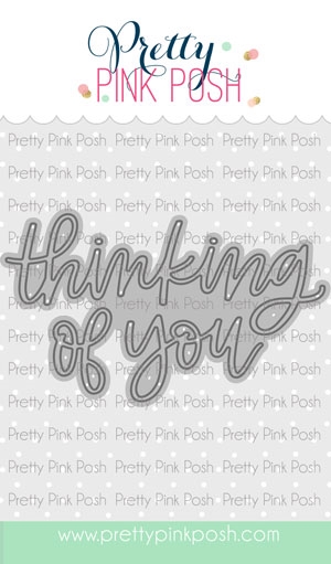 Pretty Pink Posh - Thinking of You Script Die