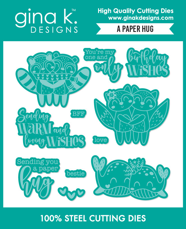 **NEW* - Gina K Designs - A Paper Hug - DIE