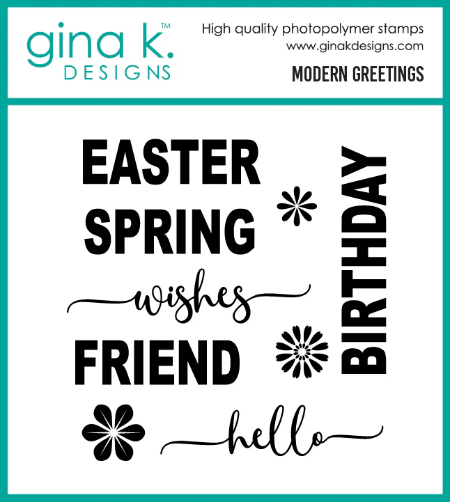 ***NEW* - Gina K Designs - Modern Greetings - STAMPS