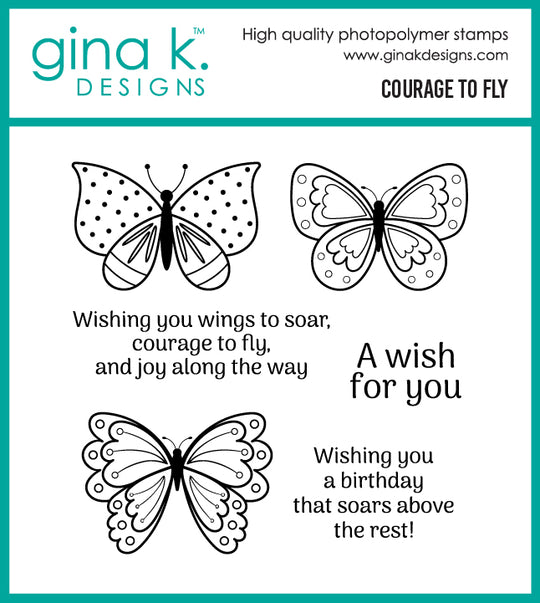 **NEW* - Gina K Designs - Courage to Fly - STAMPS