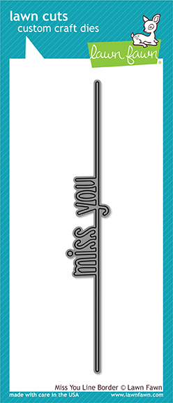 Lawn Fawn - miss you line border