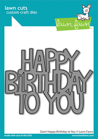Lawn Fawn - giant happy birthday to you