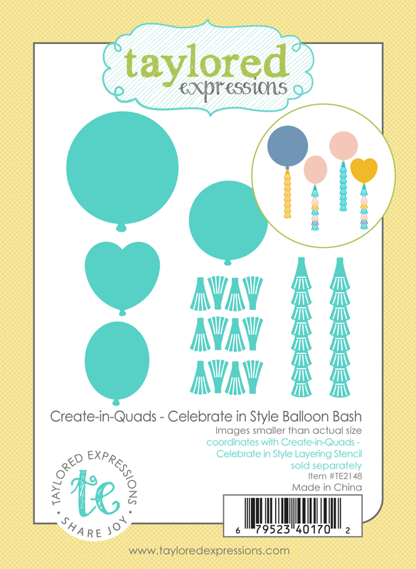 Taylored Expression - Create-in-Quads - Celebrate in Style Balloon Bash Dies