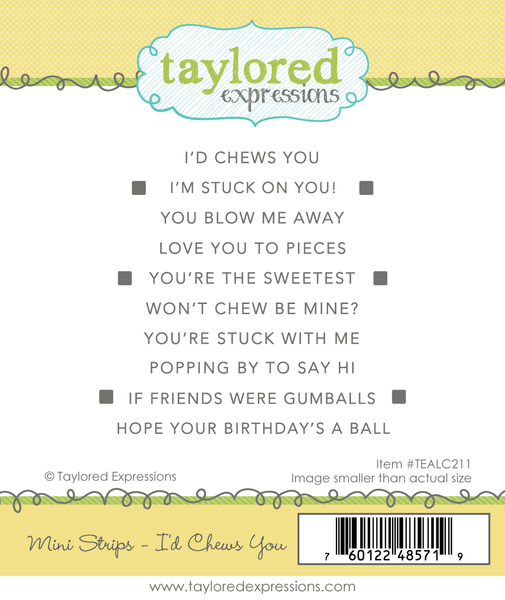 Taylored Expression - Mini Strips - I'd Chews You