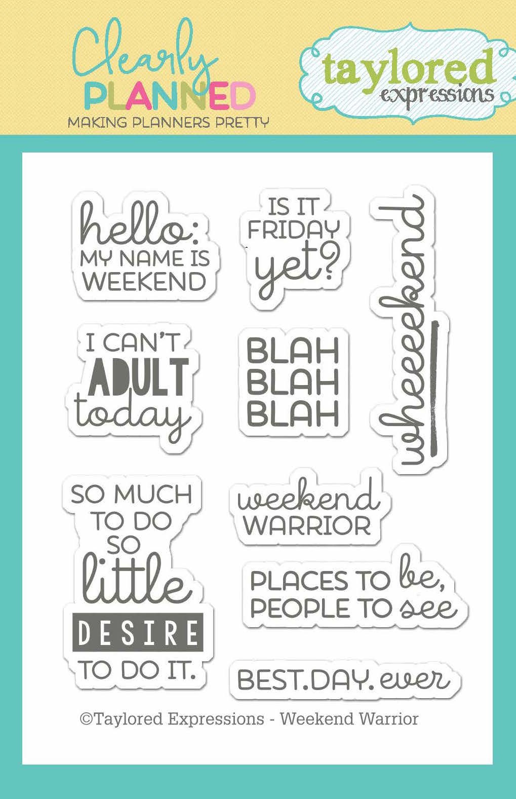 Taylored Expressions - Clearly Planned - Weekend Warrior