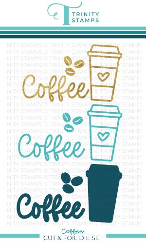 Trinity Stamps - Cut and Foil Coffee Die Set