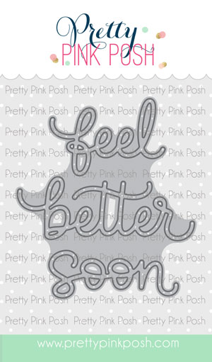 Pretty Pink Posh - Feel Better Soon Script Die
