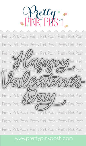 Pretty Pink Posh - Happy Valentine's Day Script Die