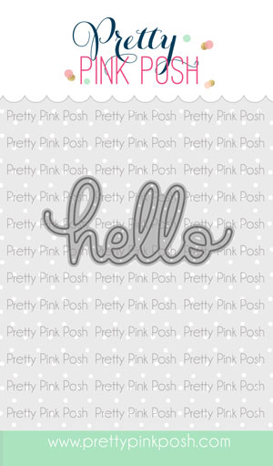 Pretty Pink Posh - Hello Script Die