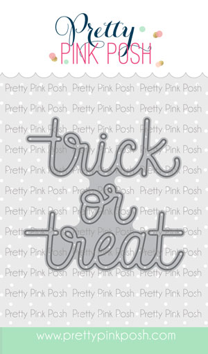 Pretty Pink Posh - Trick Or Treat Script Die