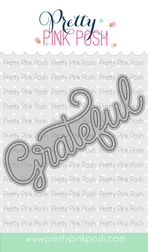 Pretty Pink Posh - Grateful Script Die